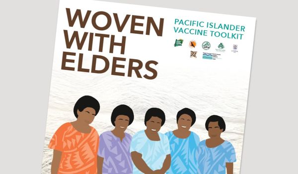Woven with Elders: Pacific Islander Vaccine Toolkit